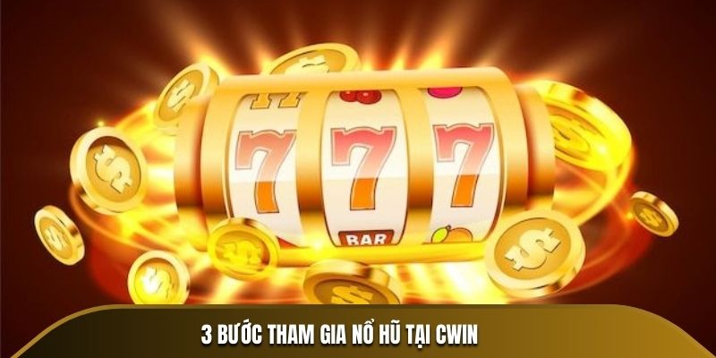 3 bước tham gia Nổ Hũ tại Kuwin