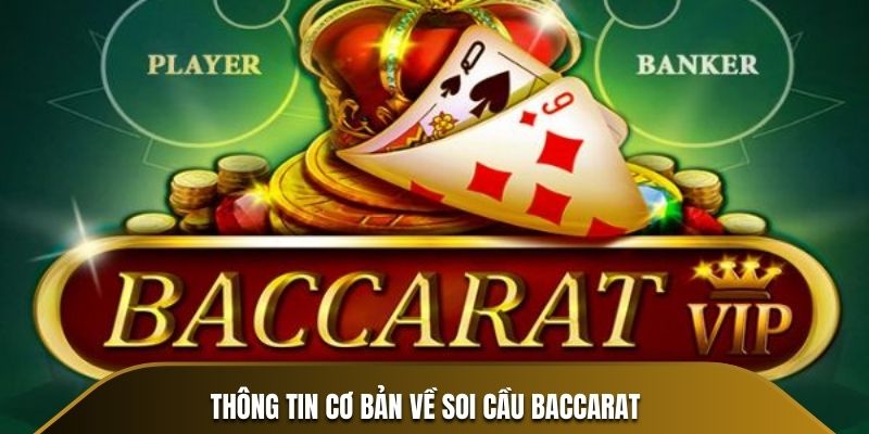 Thông tin sơ lược về soi cầu Baccarat