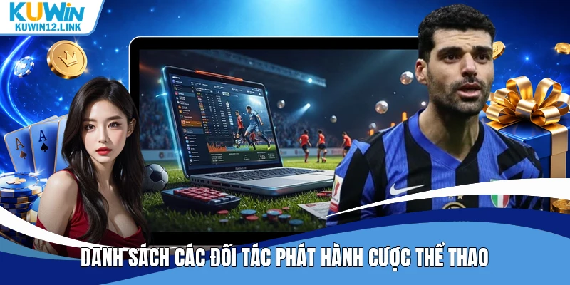 Danh sách các đối tác phát hành cược thể thao