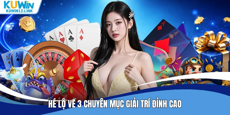 Hé lộ về 3 chuyên mục giải trí đỉnh cao