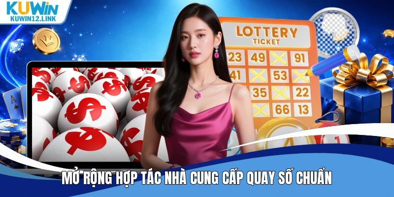 Mở rộng hợp tác nhà cung cấp quay số chuẩn